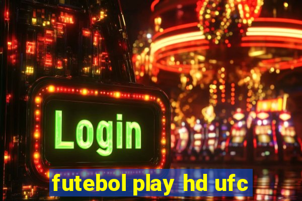 futebol play hd ufc